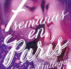Descargar 7 SEMANAS EN PARÍS PAULA GALLEGO Gratis - EPUB, PDF y MOBI