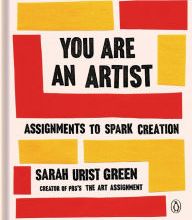 Online Read Ebook You Are an Artist: Assignments to Spark Creation