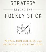 [PDF/Kindle] Strategy Beyond the Hockey Stick: People, Probabilities, and Big Moves to Beat the Odds by Chris Bradley, Martin Hirt, Sven Smit