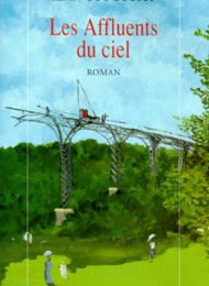It series books téléchargement gratuit pdf Les affluents du ciel par Jean-Guy Soumy 9782221090510 RTF (Litterature Francaise)