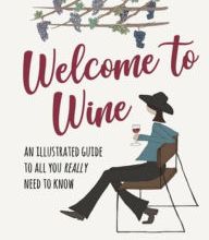 DOWNLOADS Welcome to Wine: An Illustrated Guide to All You Really Need to Know