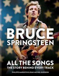 [download pdf] Bruce Springsteen: All the Songs: The Story Behind Every Track