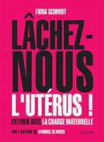 Fiona Schmidt, Lâchez-nous l'utérus !, Marabout 