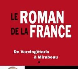 Le roman de la France ; De Vercingétorix à Mirabeau - Laurent Joffrin