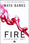A fleur de peau tome 3 : Fire de Maya Banks