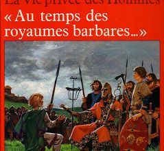 La Vie privée des hommes : Moyen-Âge (476-1453)
