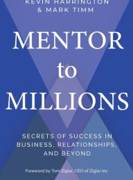 Online Read Ebook Mentor to Millions: Secrets of Success in Business, Relationships, and Beyond
