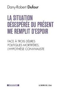 Dany-Robert Dufour, un philosophe aux prises avec la sophistique triomphante