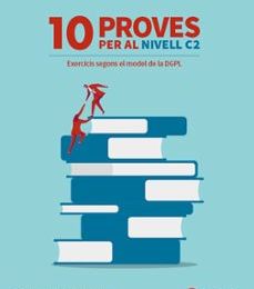 10 PROVES PER AL NIVELL C2 (EXERCICIS SEGONS EL MODEL DEL DGPL) SERGI CERCÓS VILADEMUNT ePub gratis