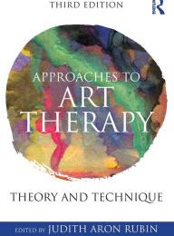 Books in english download free pdf Approaches to Art Therapy: Theory and Technique 9781138884564 by Judith Aron Rubin