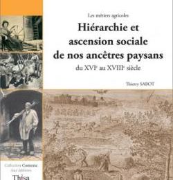 Hiérarchie et ascension sociale de nos ancêtres paysans du 16 au 18ème siècle