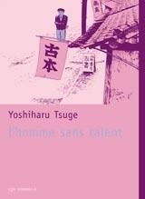 L'homme sans talent de Yoshiharu Tsuge
