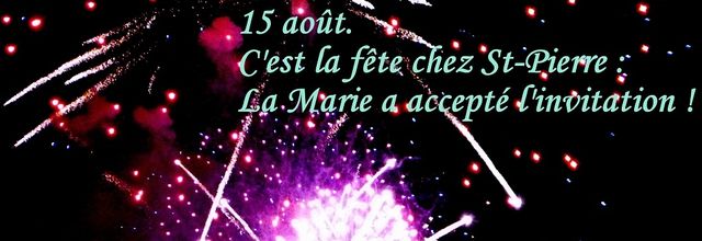 Le 15 août = l'Assomption