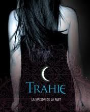 Trahie T2 de La Maison de la Nuit de P.C Cast et Kristin Cast