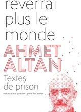 [PDF/Kindle] Je ne reverrai plus le monde  - Textes de prison by Ahmet Altan