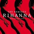  Rihanna : "Good Girl Gone Bad" les remixes !