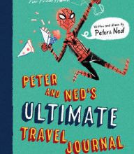 Download free ebooks for ipod Spider-Man: Far From Home: Peter and Ned's Ultimate Travel Journal 9781368046985 (English literature) by Preeti Chhibber, George McClements, Stephane Kardos