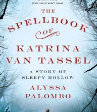 [download pdf] The Spellbook of Katrina Van Tassel: A Story of Sleepy Hollow