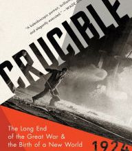 Free downloadable it books Crucible: The Long End of the Great War and the Birth of a New World, 1917-1924 9781610397827