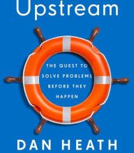 [PDF] Upstream: The Quest to Solve Problems Before They Happen by Dan Heath