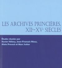 Read online: Les archives princières, XIIe-XVe siècles