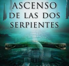 [PDF/Kindle] EL ASCENSO DE LAS DOS SERPIENTES descargar gratis