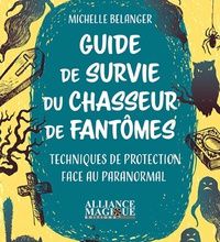 Téléchargements ebook gratuits pour Android Guide de survie du chasseur de fantômes  - Techniques de protection face au paranormal