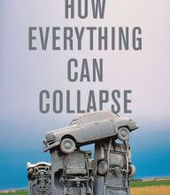 Online Read Ebook How Everything Can Collapse: A Manual for our Times