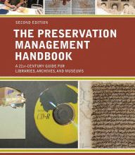 Free french books download pdf The Preservation Management Handbook: A 21st-Century Guide for Libraries, Archives, and Museums 9781538109014  in English