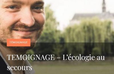 TEMOIGNAGE – L’écologie au secours - E&E
