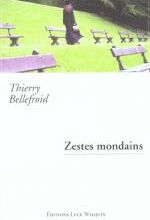 Zestes mondains, Thierry BELLEFROID