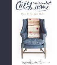 Free pdf books download iphone Cozy Minimalist Home: More Style, Less Stuff