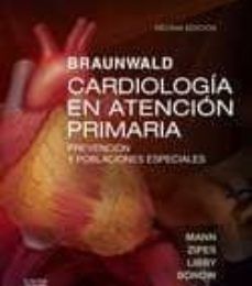[PDF] BRAUNWALD: CARDIOLOGIA EN ATENCION PRIMARIA (10ª ED.): PREVENCION Y POBLACIONES ESPECIALES descargar gratis