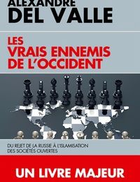 DOWNLOADS Les vrais ennemis de l'Occident  - Du rejet de la Russie à l'islamisation des sociétés ouvertes
