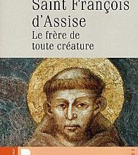 Saint Francois D'Assise ; Le Frère De Toute creature