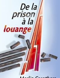 [Pdf/ePub] De la prison à la louange by Merlin-R Carothers download ebook