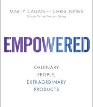 [Kindle] EMPOWERED: Ordinary People, Extraordinary Products download