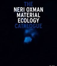 [PDF/Kindle] Neri Oxman: Material Ecology by Paola Antonelli, Anna Burckhardt, Neri Oxman, Hadas A. Steiner
