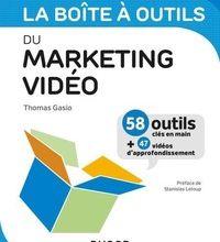DOWNLOADS La boîte à outils du marketing vidéo