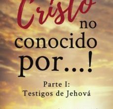 Descargar libros electrónicos para foros gratuitos (I.B.D.) ¡EL CRISTO NO CONOCIDO POR! (PARTE I: TESTIGOS DE JEHOVA ) in Spanish de MANOLO MARTÍNEZ CHORDÁ