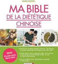 Ebook torrents télécharger Ma bible de la diététique chinoise par Marie Borrel DJVU PDF MOBI 9791028514969 (French Edition)
