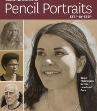 Free online non downloadable books Drawing Realistic Pencil Portraits Step by Step: Basic Techniques for the Head and Face