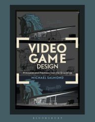 DOWNLOAD [PDF] {EPUB} Video Game Design: Principles and Practices from the Ground Up
