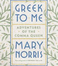 Online Read Ebook Greek to Me: Adventures of the Comma Queen