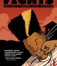 [PDF/Kindle] Fights: One Boy's Triumph Over Violence by Joel Christian Gill