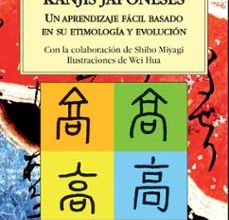 {pdf descargar} KANJIS JAPONESES: UN APRENDIZAJE FÁCIL BASADO EN SU ETIMOLOGÍA Y EVOLUCIÓN