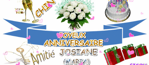JOYEUX ANNIVERSAIRE JOSIANE
