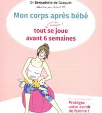 Read online: Mon corps après bébé  - Tout (ou presque !) se joue avant 6 semaines