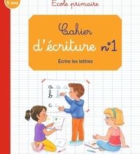 Google livres en pdf téléchargements gratuits Cahier d'écriture N° 1  - Ecrire les lettres