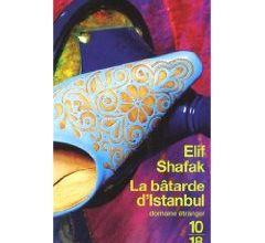 Elif Shafak, La bâtarde d'Istanbul, 10-18